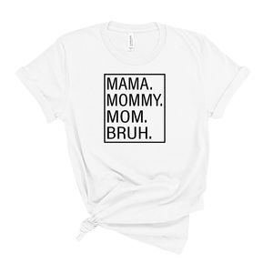 Custom Sublimation Mama, Mommy, Mom, Bruh T Shirt